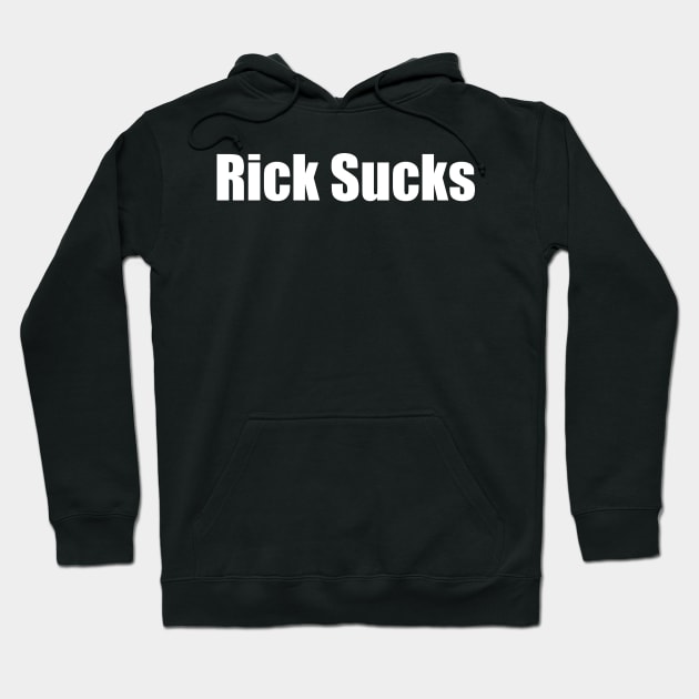 Rick Sucks Hoodie by J